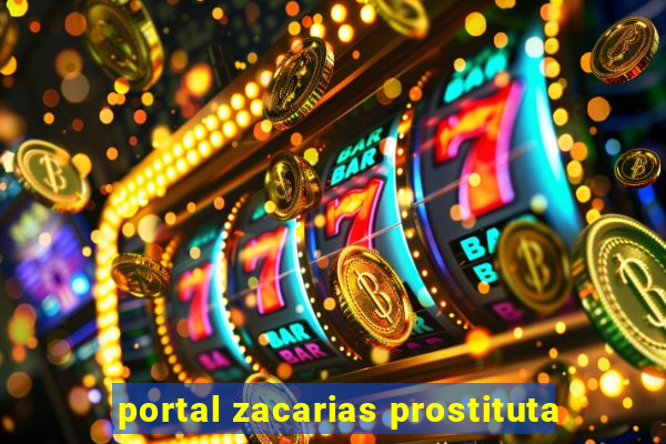 portal zacarias prostituta